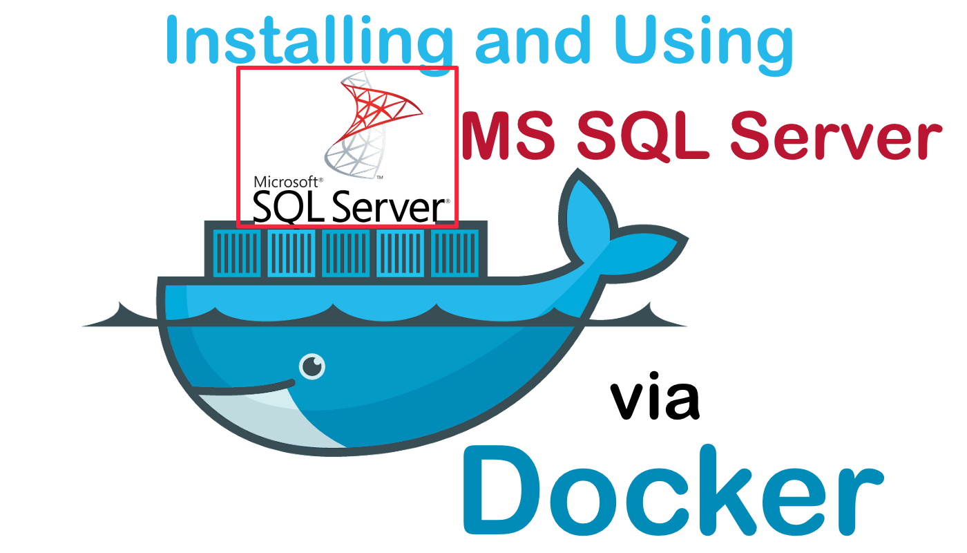 MS SQL Server in Docker MS SQL Server in Docker